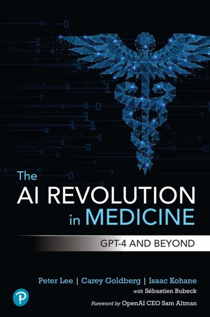 The AI Revolution in Medicine - GPT-4 and Beyond