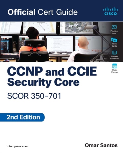CCNP and CCIE Security Core SCOR 350-701 Official Cert Guide