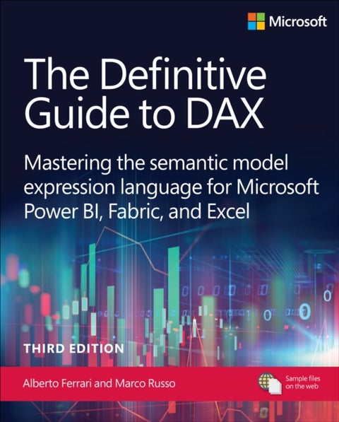 The Definitive Guide to DAX - Mastering the semantic model expression language for Microsoft Power BI, Fabric, and Excel