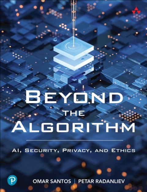 Beyond the Algorithm - AI, Security, Privacy, and Ethics