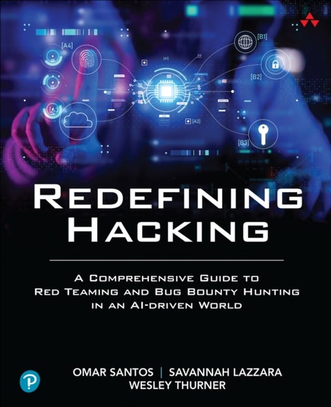 Redefining Hacking - A Comprehensive Guide to Red Teaming and Bug Bounty Hunting in an AI-driven World