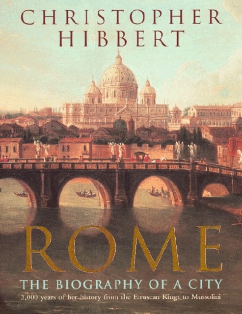Rome - The Biography of a City