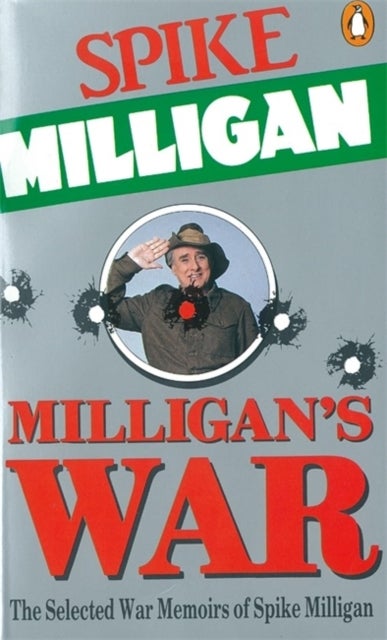 Milligan's War - The Selected War Memoirs of Spike Milligan