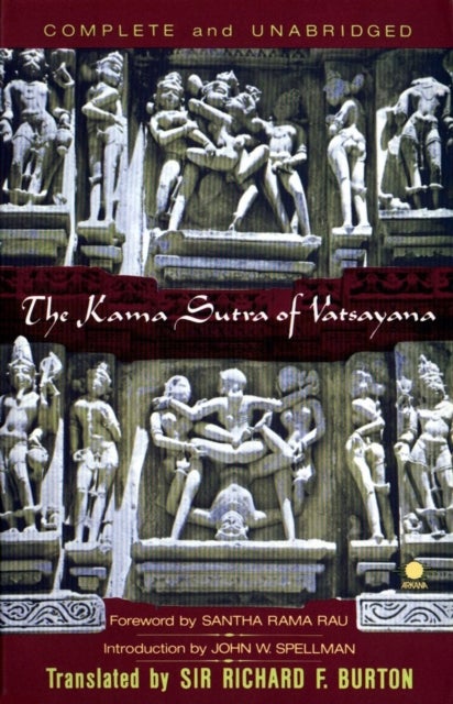 The Kama Sutra of Vatsayana - The Classic Hindu Treatise on Love and Social Conduct