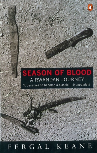 Season of Blood - A Rwandan Journey