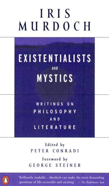 Existentialists and Mystics - Writings on Philosophy and Literature