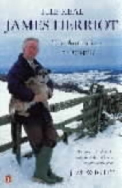 The Real James Herriot - The Authorized Biography