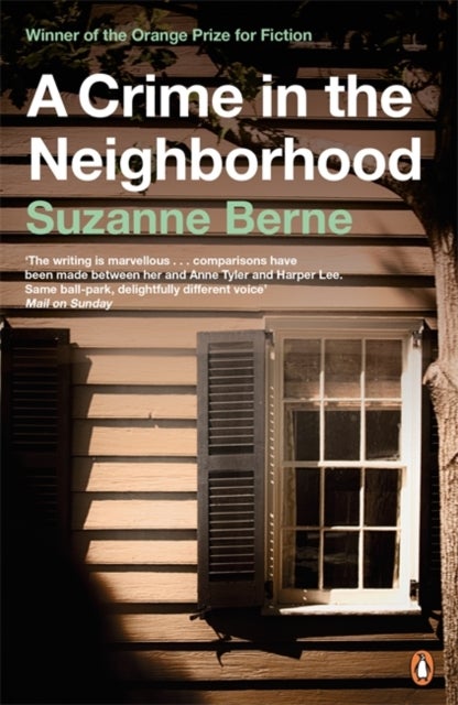 A Crime in the Neighborhood - Winner of the Women’s Prize for Fiction