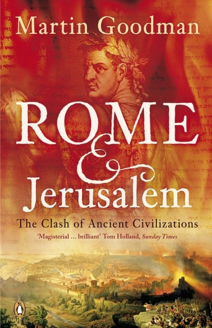 Rome and Jerusalem - The Clash of Ancient Civilizations