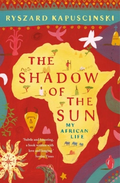 The Shadow of the Sun - My African Life