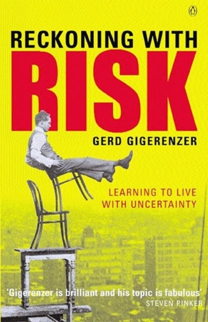 Reckoning with Risk - Learning to Live with Uncertainty
