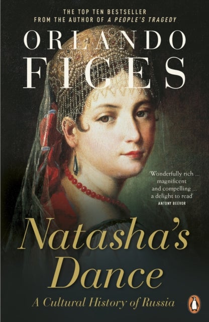 Natasha's Dance - A Cultural History of Russia