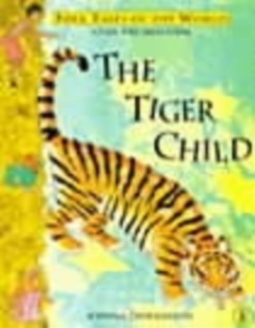 The Tiger Child - A Folk Tale from India