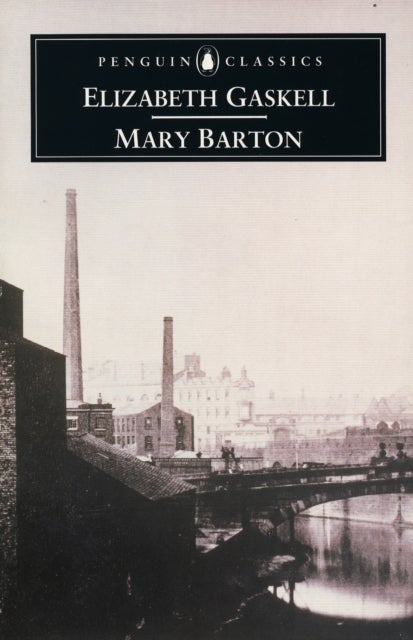 Mary Barton - A Tale of Manchester Life