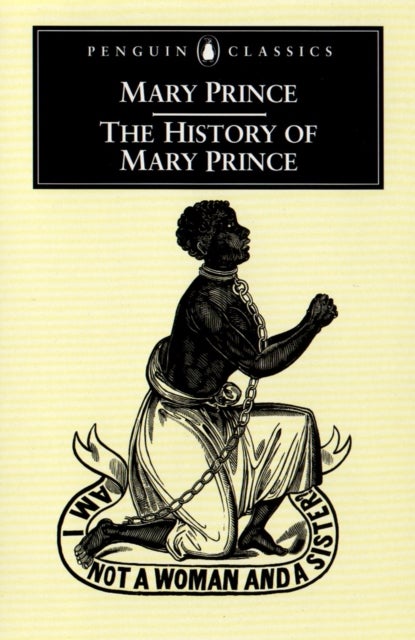 The History of Mary Prince - A West Indian Slave