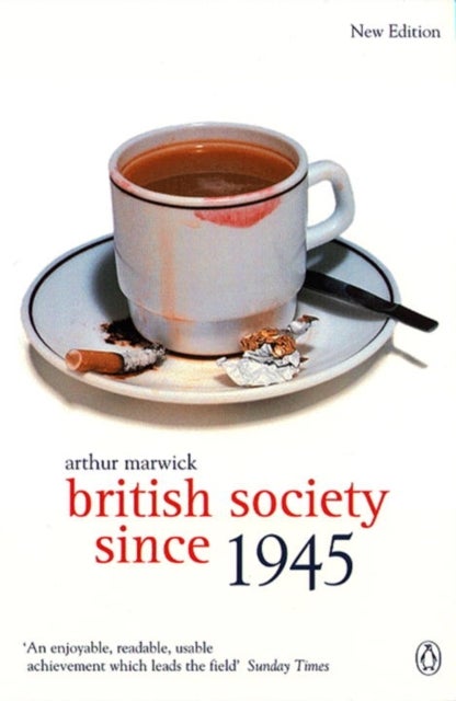 British Society Since 1945 - The Penguin Social History of Britain