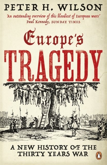 Europe's Tragedy - A New History of the Thirty Years War