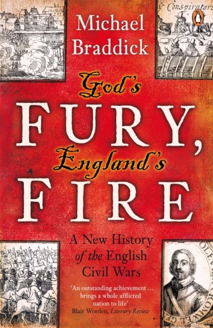 God's Fury, England's Fire - A New History of the English Civil Wars