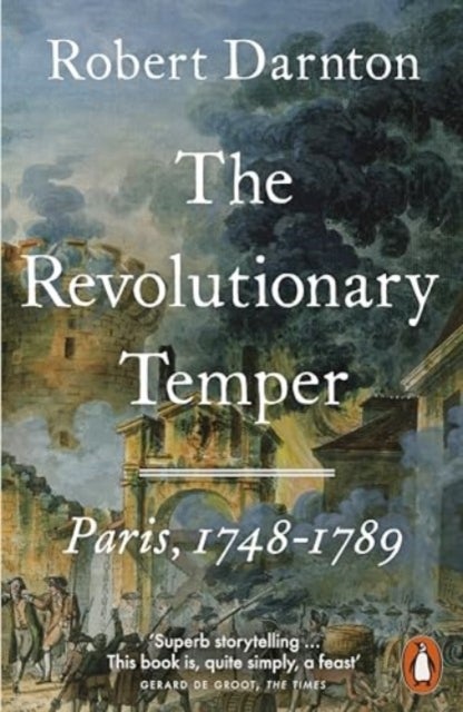 The Revolutionary Temper - Paris, 1748–1789
