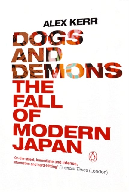 Dogs and Demons - The Fall of Modern Japan