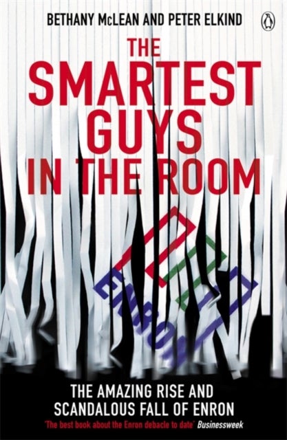 The Smartest Guys in the Room - The Amazing Rise and Scandalous Fall of Enron