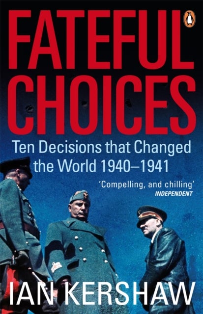 Fateful Choices - Ten Decisions that Changed the World, 1940-1941