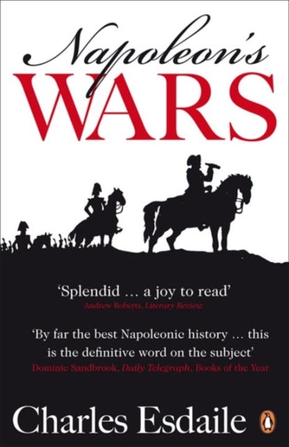 Napoleon's Wars - An International History, 1803-1815