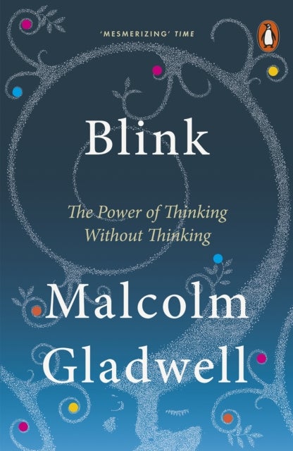 Blink - The Power of Thinking Without Thinking