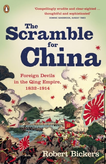 The Scramble for China - Foreign Devils in the Qing Empire, 1832-1914