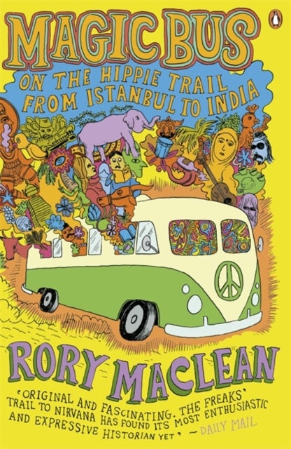 Magic Bus - On the Hippie Trail from Istanbul to India