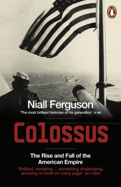 Colossus - The Rise and Fall of the American Empire