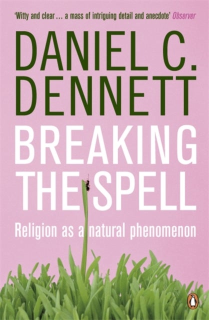 Breaking the Spell - Religion as a Natural Phenomenon