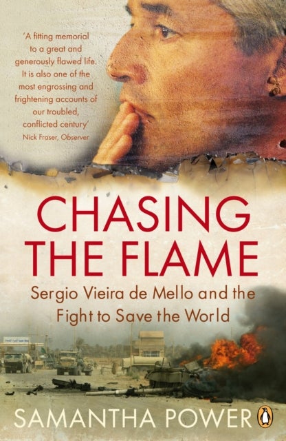 Chasing the Flame - Sergio Vieira de Mello and the Fight to Save the World