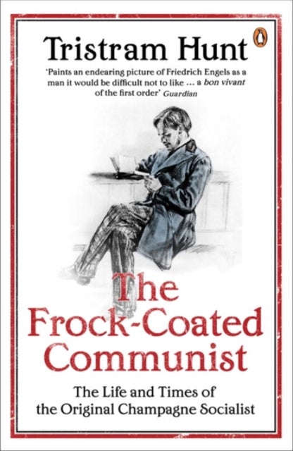 The Frock-Coated Communist - The Revolutionary Life of Friedrich Engels