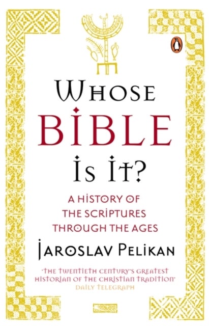 Whose Bible Is It? - A History of the Scriptures through the Ages