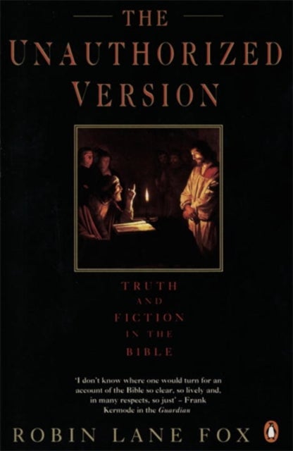 The Unauthorized Version - Truth and Fiction in the Bible