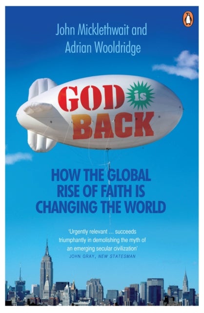 God is Back - How the Global Rise of Faith is Changing the World