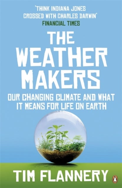 The Weather Makers - Our Changing Climate and what it means for Life on Earth