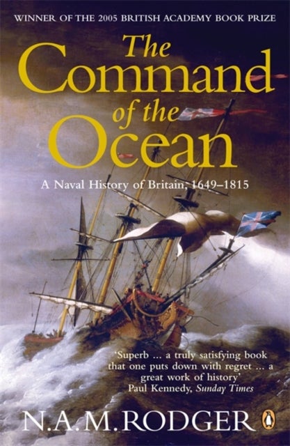 The Command of the Ocean - A Naval History of Britain 1649-1815