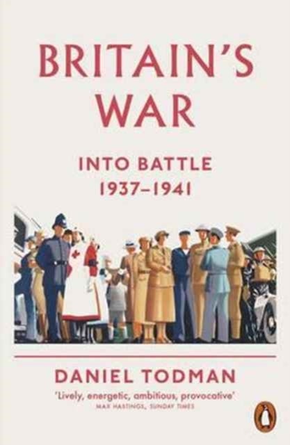 Britain's War - Into Battle, 1937-1941