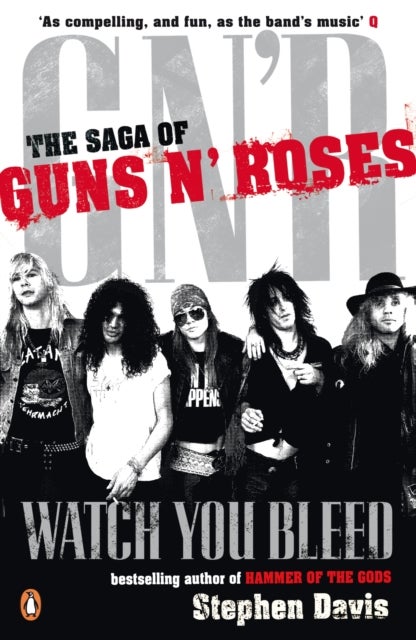 Watch You Bleed - The Saga of Guns N' Roses