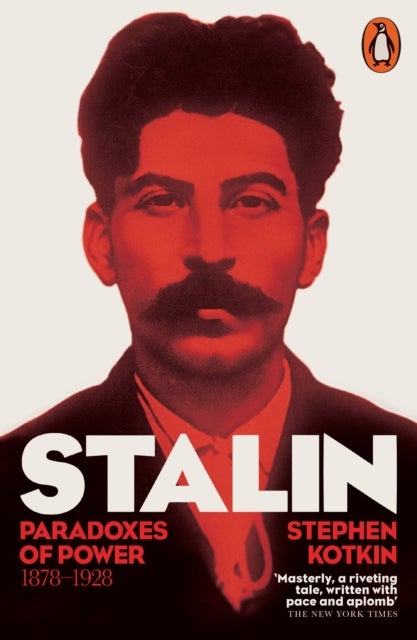 Stalin, Vol. I - Paradoxes of Power, 1878-1928