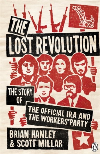 The Lost Revolution - The Story of the Official IRA and the Workers' Party
