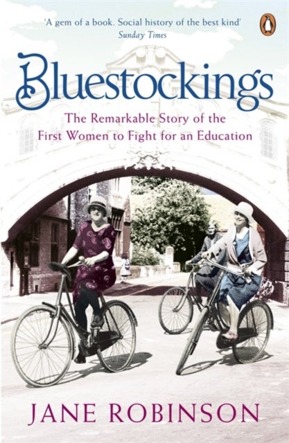 Bluestockings - The Remarkable Story of the First Women to Fight for an Education