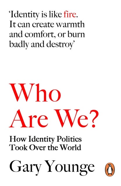 Who Are We? - How Identity Politics Took Over the World