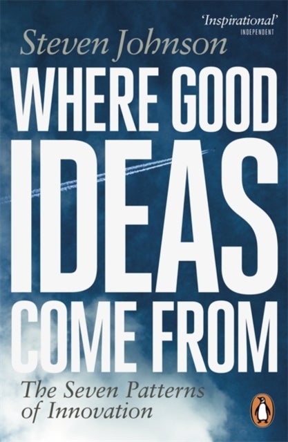 Where Good Ideas Come From - The Seven Patterns of Innovation