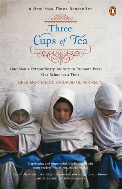Three Cups Of Tea - one man's extraordinary journey to promote peace, one school at a time
