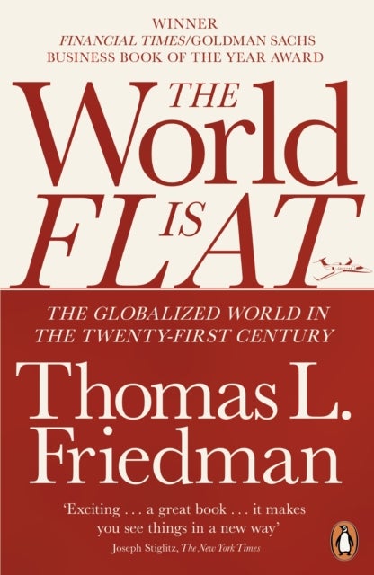 The World is Flat - The Globalized World in the Twenty-first Century