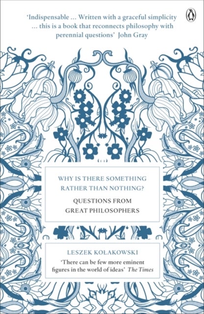 Why is There Something Rather Than Nothing? - Questions from Great Philosophers