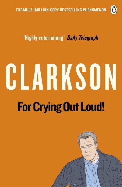 For Crying Out Loud - The World According to Clarkson Volume 3
